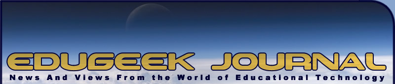 EduGeek Journal - News and Views From the World of Educational Technology